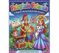 FAIRYTALE FRIENDS: A magical coloring book for little dreamers