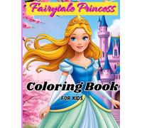 Fairytale Princess Coloring Book for kids, Ages 5-11, Fun, Creative, Relaxing Princess Coloring Book for girls