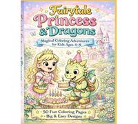 Fairytale Princess & Dragons Coloring Book: Magical Adventures for Kids Ages 4-8