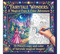FAIRYTALE WONDERS: A MAGICAL COPY AND COLOR ADVENTURE