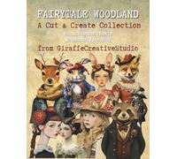 Fairytale Woodland Collage Book - 150+ Magical Forest Ephemera for Junk Journaling, Scrapbooking, and DIY Crafts: Mystical fairies, enchanted animals, ... cutouts for paper crafts and art journaling