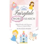 Fairytale Word Search Puzzle Book: Word Searches with Easy to Read Print about Princesses, Unicorns, Fairies & More | 6x9 inches, 100 pages | 50 Puzzles ... Gift for Birthday, Travel and Holidays