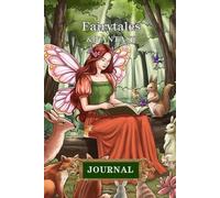 Fairytales & Fantasy: Story and Art Journal