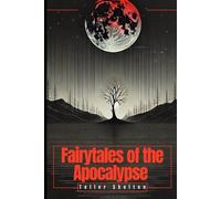 Fairytales of the Apocalypse