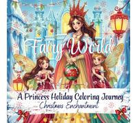 Fairyworld Christmas Enchantment: A Princess Holiday Coloring Journey: Bold Line Art Designs for Stress Relief and Relaxation