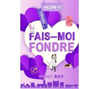 Fais-moi fondre: une comédie romantique complètement barrée !
