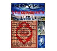 Faisal Fahim The Muslim Prayer book How to Pray Step-by-Step and the (Tascabile)
