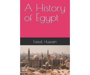 Faisal Hussain A History of Egypt (Tascabile)