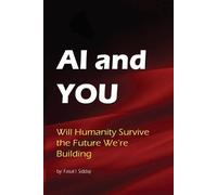 AI & You: Will Humanity Survive the Future We're Building