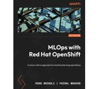 MLOps with Red Hat OpenShift: A cloud-native approach to machine learning operations