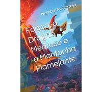 Faísca, o Dragão Medroso e a Montanha Flamejante