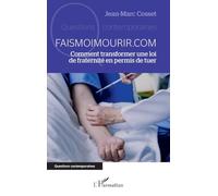 Faismoimourir.com: Comment transformer une loi de fraternité en permis de tuer