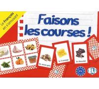 Faisons les courses! Per la Scuola media: Le français en s'amusant