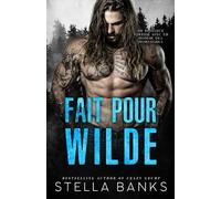 Fait Pour Wilde: Une Romance avec le Meilleur Ami de Papa et une Grossesse Inattendue