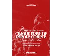 Faites en sorte que chaque prise de parole compte pour votre cible: Comment parler pour être compris, marquer les esprits et faire agir