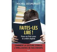 Faites-les lire !: Pour en finir avec le crétin digital
