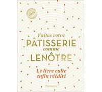 Faites votre pâtisserie comme Lenôtre
