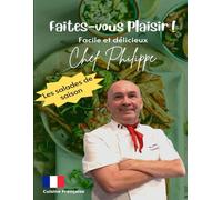 Faites-vous plaisir !: facile et délicieux