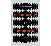 Faith A MacKenzie The Psychology Of Ghosting (Tascabile)