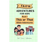 Faith Adventures for Kids: This or That Bible Adventures