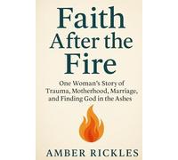 Faith After The Fire