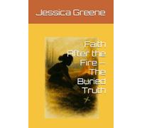 Faith After the Fire - The Buried Truth: 2