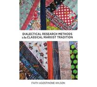 Faith Agostinon Dialectical Research Methods in the Classical Marxis (Tascabile)