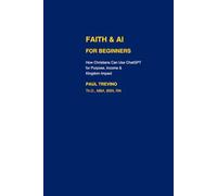 Faith & AI for Beginners: How Christians Can Use ChatGpt for Purpose, Income & Kingdom Impact