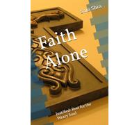 Faith Alone: Justified: Rest for the Weary Soul