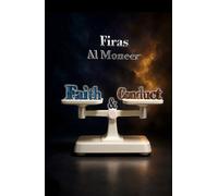 Faith and Conduct, Two Balanced Scales: The reply with the Book of Allah to the trend-followers among the devils who claim that creed has no value and that even the atheist enters Paradise.