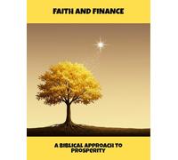 Faith And Finance: A Biblical Approach To Prosperity