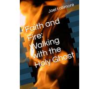Faith and Fire: Walking with the Holy Ghost