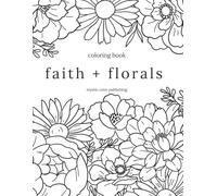 Faith and Florals: Hand-Drawn Floral Scripture Coloring for Faith, Rest, and Reflection