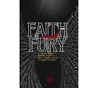 Faith and Fury: Islam and War Across the Ages: From the Prophet to Modern Conflicts - Ethics, Battles, and the Struggle for Justice