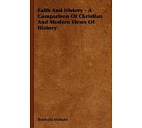 Faith And History - A Comparison Of Christian And Modern View (Copertina rigida)