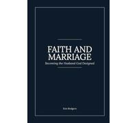 Faith and Marriage: Becoming the Husband God Designed
