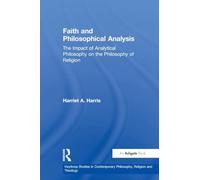 Faith and Philosophical Analysis: The Impact of Analytical Philosophy on the Philosophy of Religion