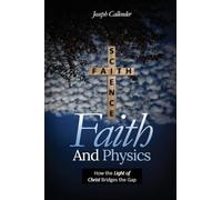 Faith and Physics: How the Light of Christ Bridges the Gap