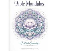 Faith and Serenity - Bible Mandalas coloring Book: Biblical Inspirations | Religious Mandala Coloring Book with Bible Verses for Relaxation | 30 ... Mindfulness & Faith | Single-Sided Pages