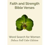 Faith and Strength Bible Verses, Word Search for Women, Deluxe Full Color Edition: Uplifting Scripture Word Searches with Inspirational Bible Verses for Women | Large Print