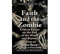 Simon Bacon Faith and the Zombie (Tascabile) Contributions to Zombie Studies