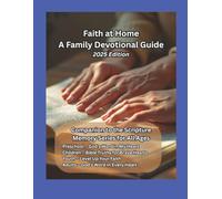 Faith at Home: A Family Devotional Guide 2025 Edition