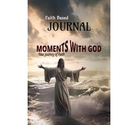 Faith Based Journal for your journey with God: “Walk by Faith, not by sight”