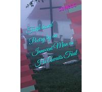 Faith based Poetry by an Innocent Man as He Awaits Trial