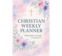 Faith-Based Weekly Planner: Undated Organizer with Monthly Goals, Habit Tracker, and Bible Study Notes
