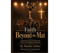 Faith Beyond the Mat: A 60-Day Devotional with Prayers for All Star and Competitive Cheerleaders