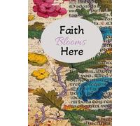 Faith Blooms Here: Prayer Journal
