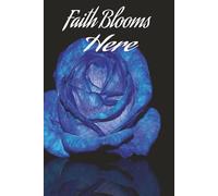 Faith Blooms Here: Prayer Journal
