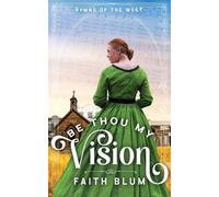 Faith Blum Be Thou My Vision (Tascabile) Hymns of the West