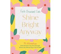 Faith Broussard Cade Shine Bright Anyway (Copertina rigida)